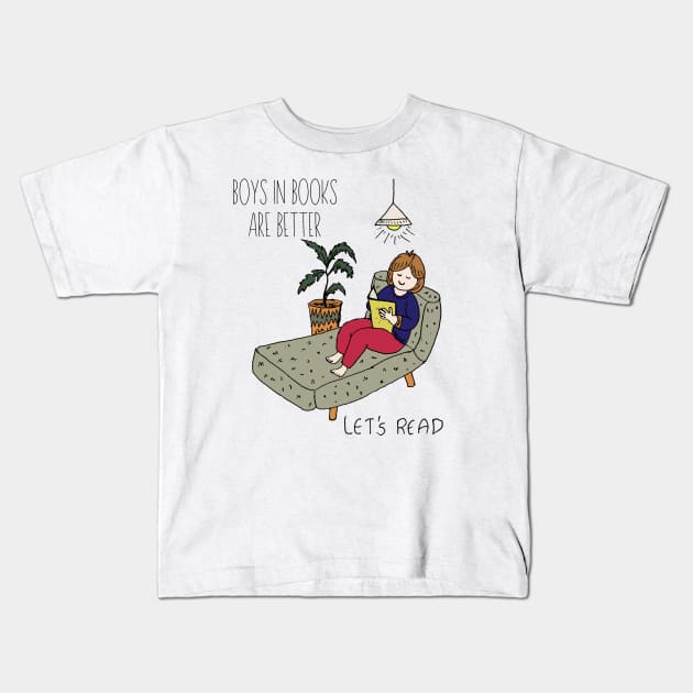 Boys in books are better so read Kids T-Shirt by HAVE SOME FUN